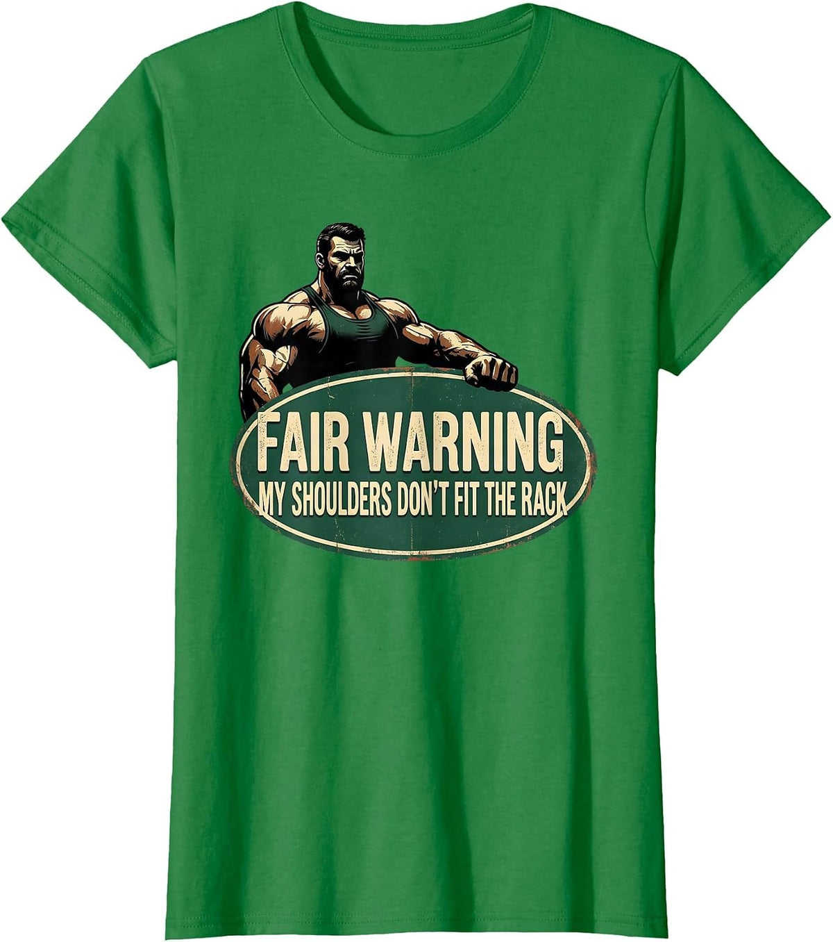 Fair Warning My Shoulders Don't Fit The Rack Vintage Gym T-Shirt - Kelly Green
