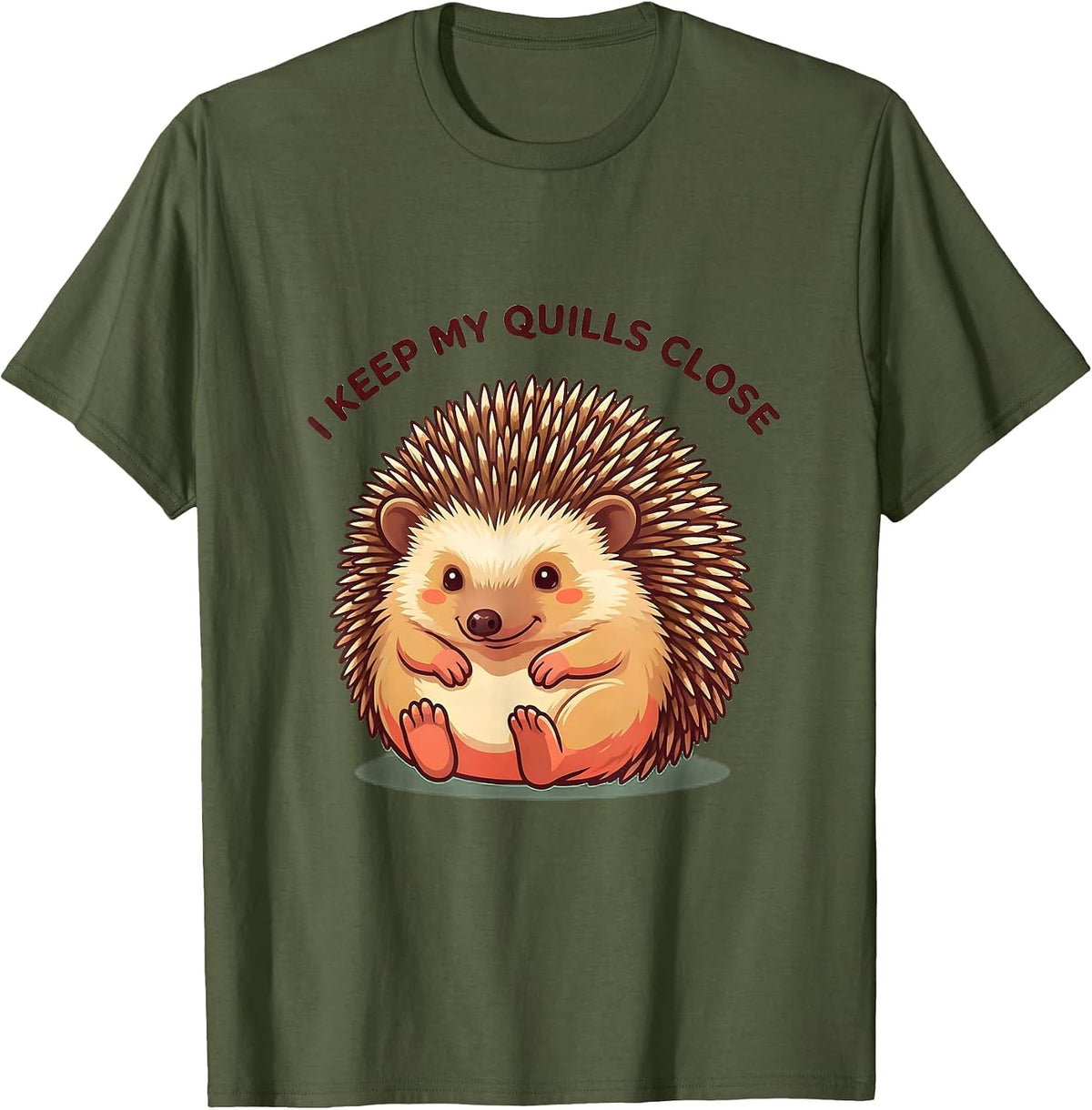 I Keep My Quills Close Cute Kawaii Hedgehog Pet Lover Humor T-Shirt - Olive Green