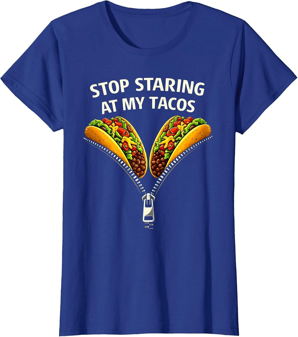 Stop Staring at My Tacos Mexican Fiesta Humor Men Women T-Shirt - Royal Blue