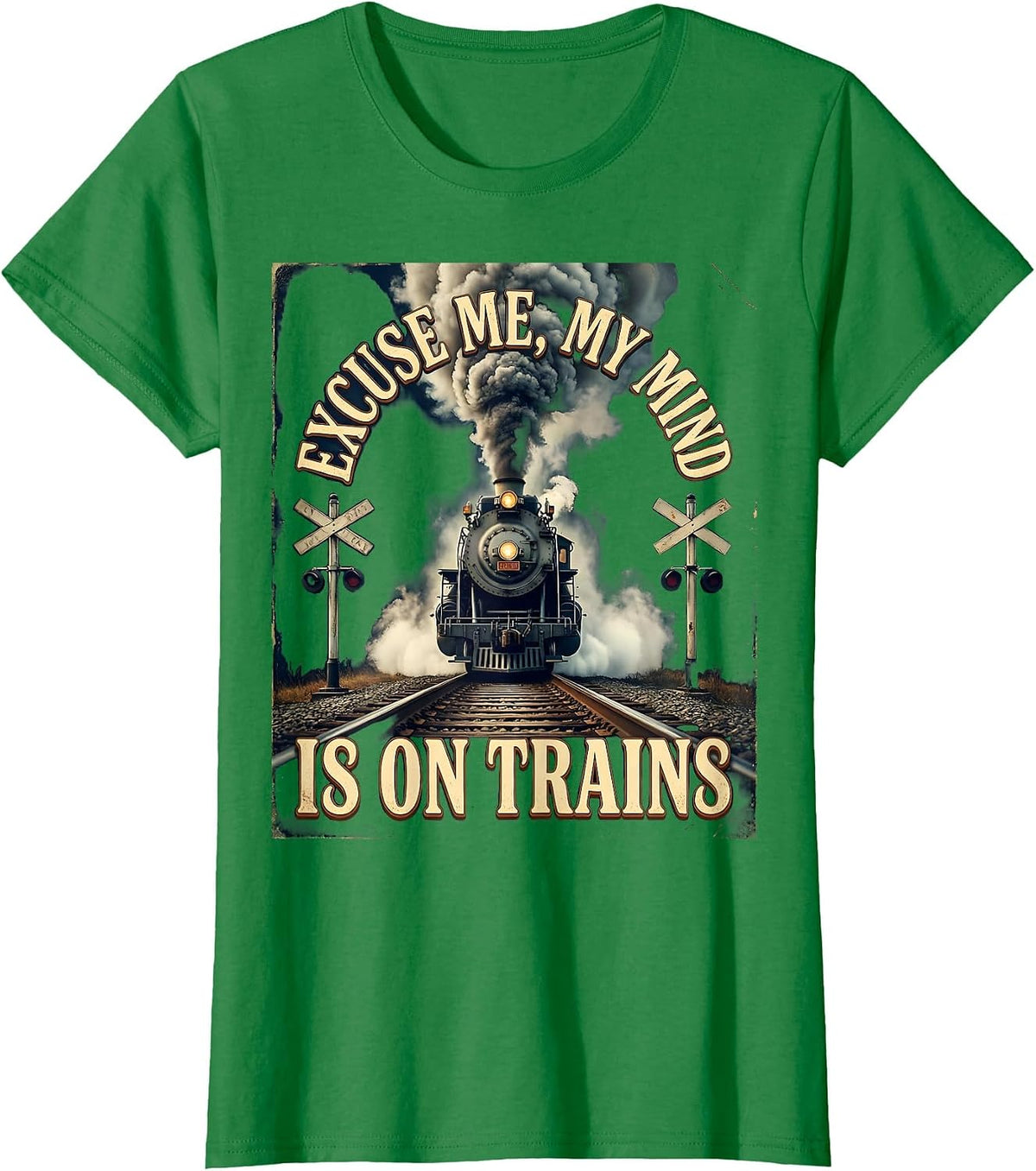 Excuse Me My Mind Is On Trains Vintage Steam Train T-Shirt - Kelly Green