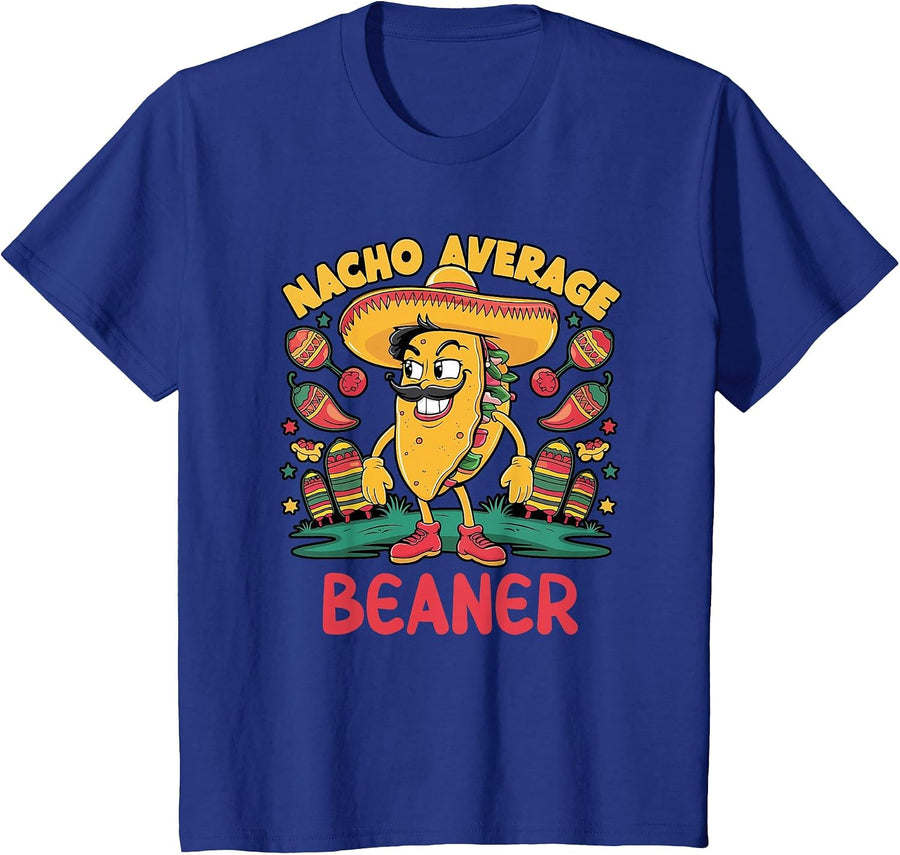 Nacho Average Beaner Cinco De Mayo Mexican Funny T-Shirt - Royal Blue