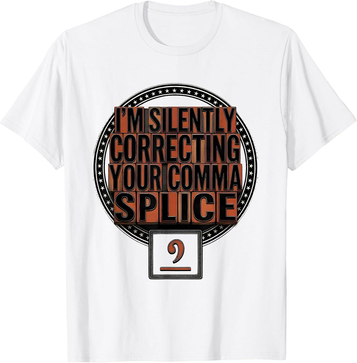 Men's I'm Silently Correcting Your Comma Splice Funny Grammar T-Shirt - White