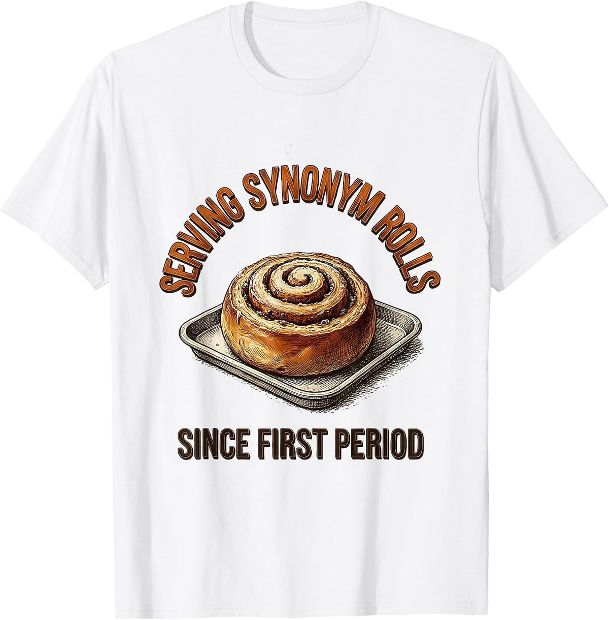 Men's Serving Synonym Rolls Since First Period Funny Teacher T-Shirt - White