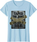 Women's Taped The Joint Called It Solid Funny Handyman Dad Humor T-Shirt - Baby Blue