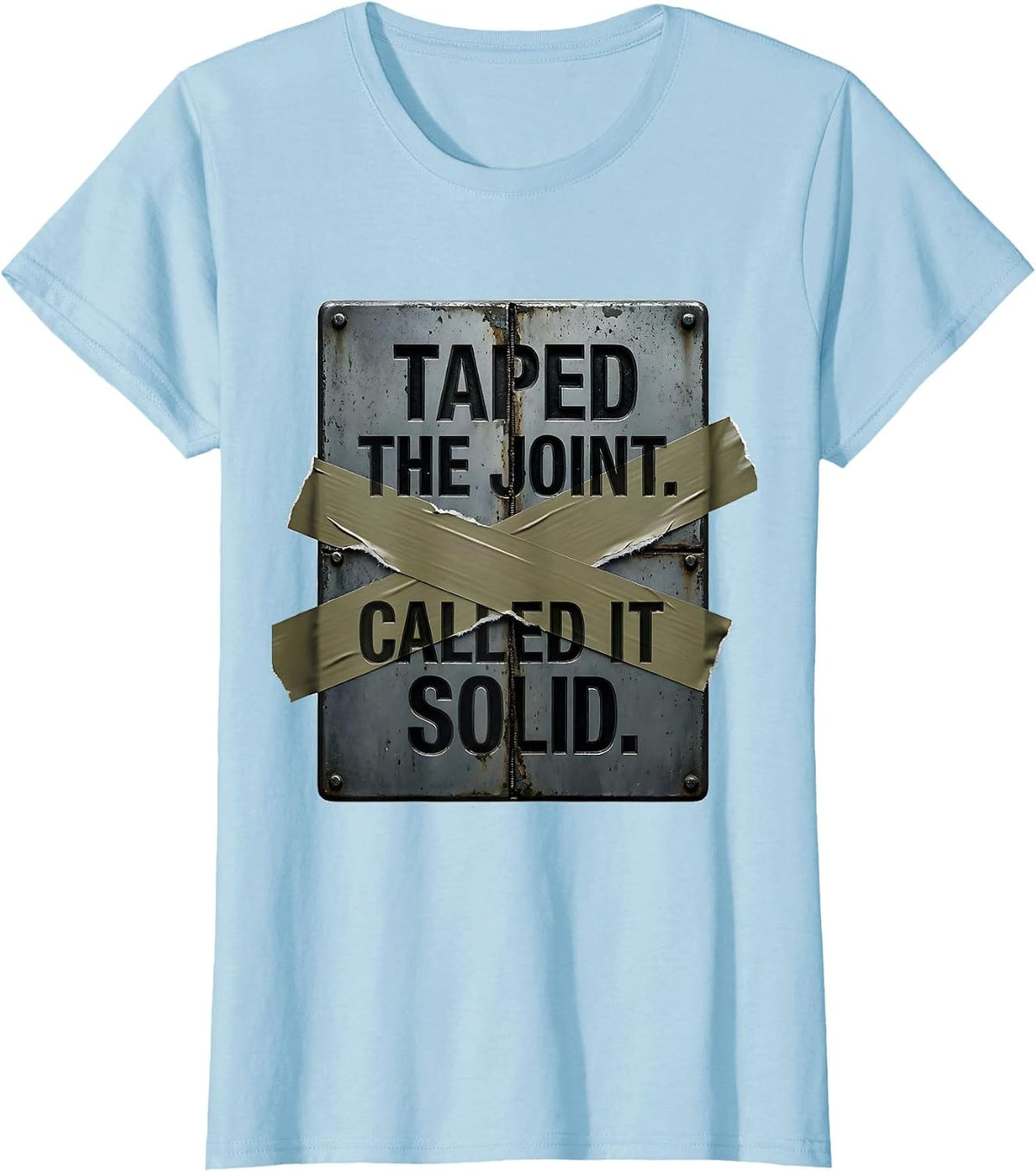 Women's Taped The Joint Called It Solid Funny Handyman Dad Humor T-Shirt - Baby Blue