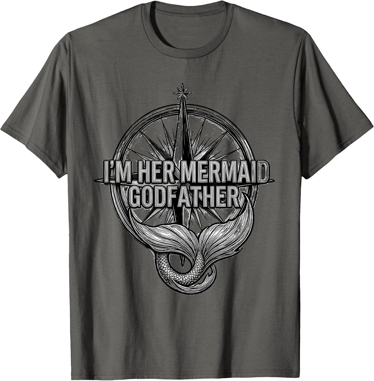 I'm Her Mermaid Godfather Funny Mermaid Family Birthday T-Shirt - Asphalt Grey