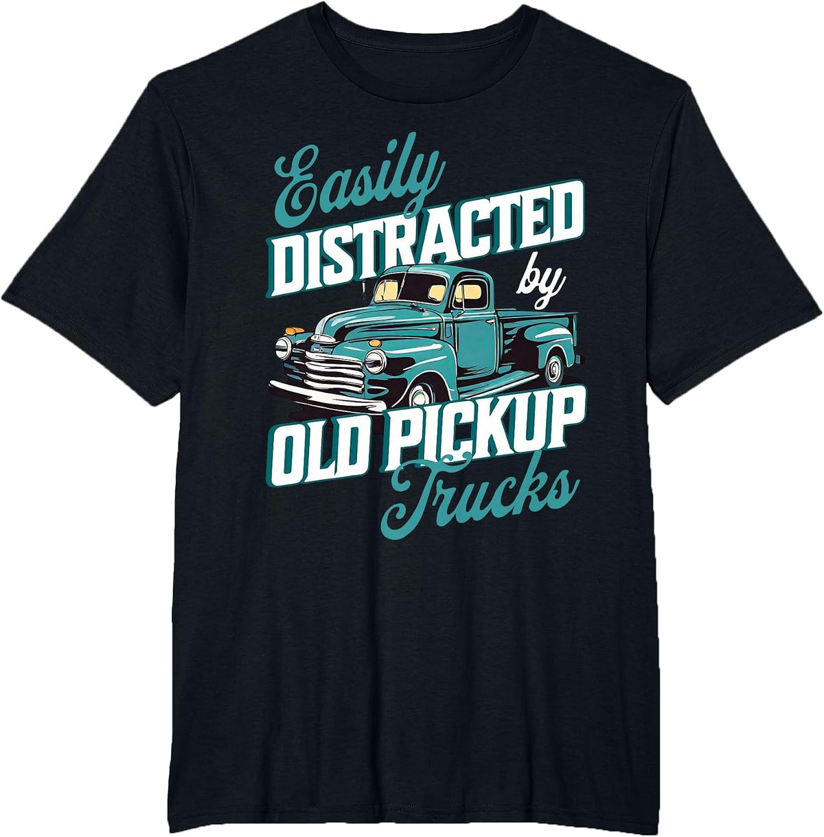 Easily Distracted By Old Pickup Trucks Old Pickup Lovers T-Shirt - Black