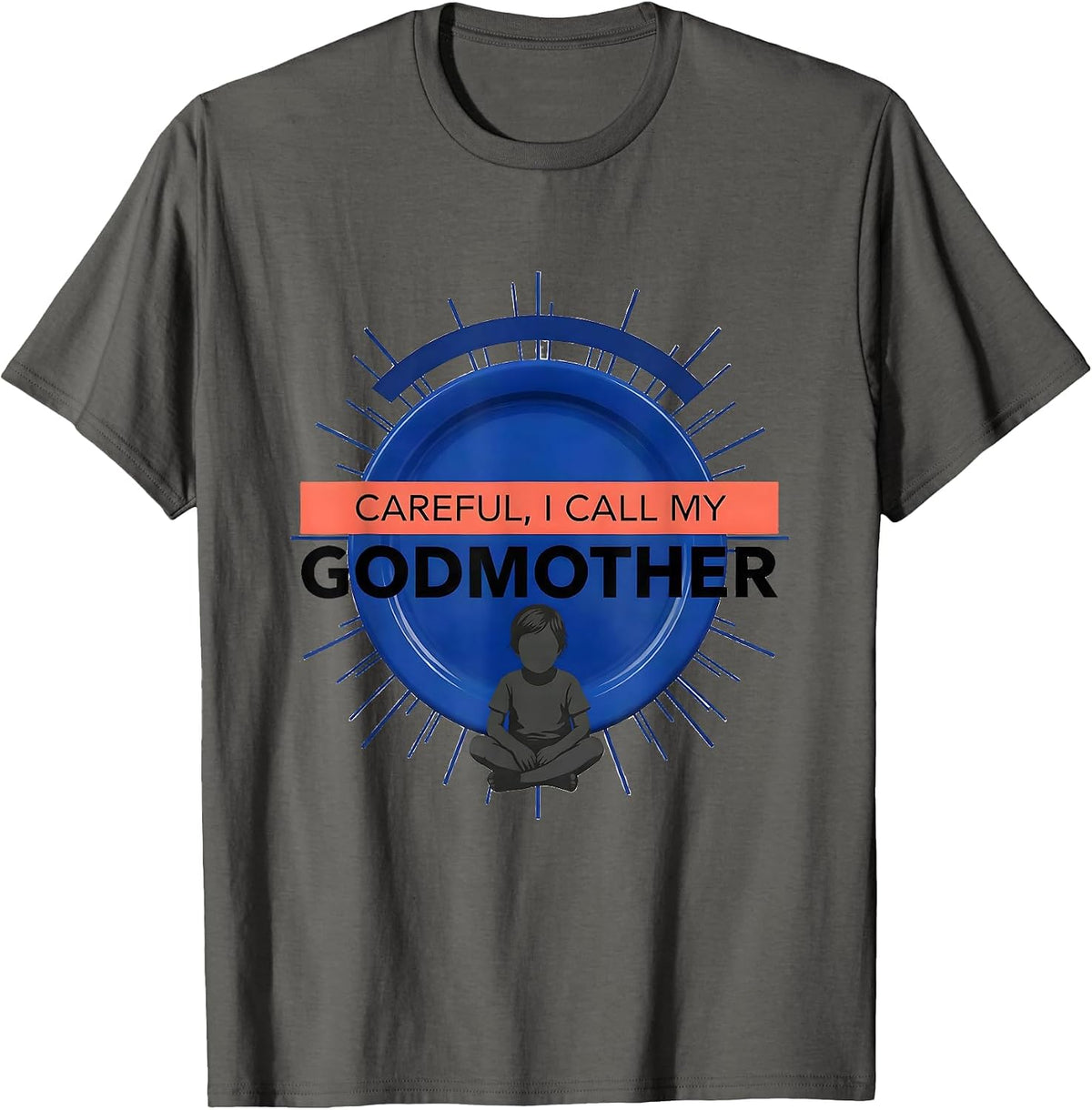 Men's Careful, I Call My Godmother Funny Godchild Faith Family T-Shirt - Asphalt Grey