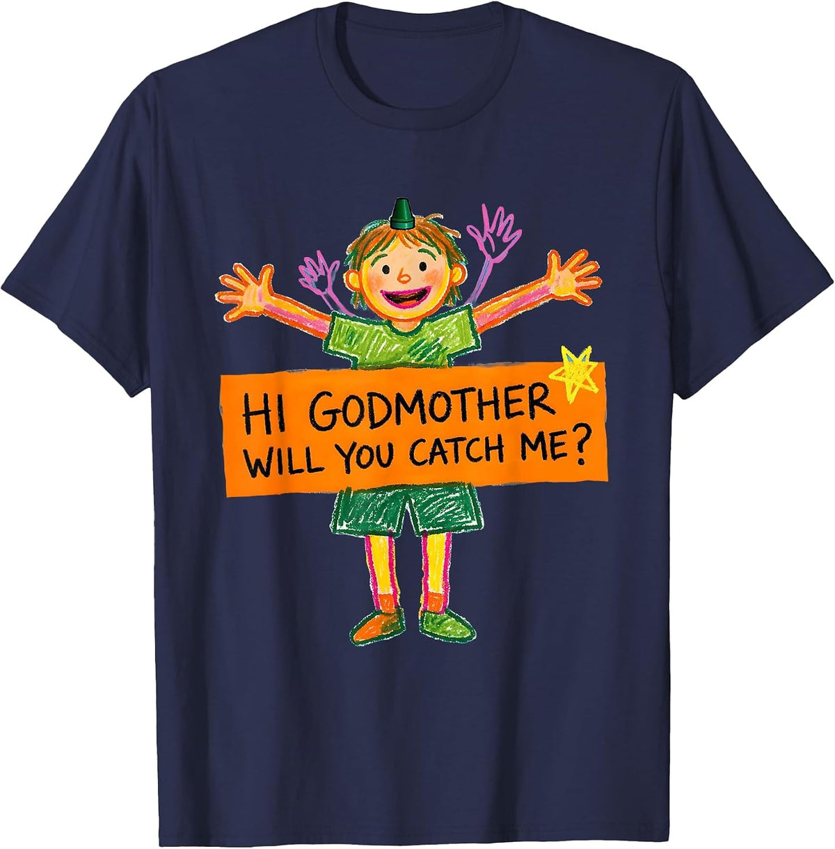 Men's Hi Godmother Will You Catch Me Funny Godparent Proposal T-Shirt - Navy Blue