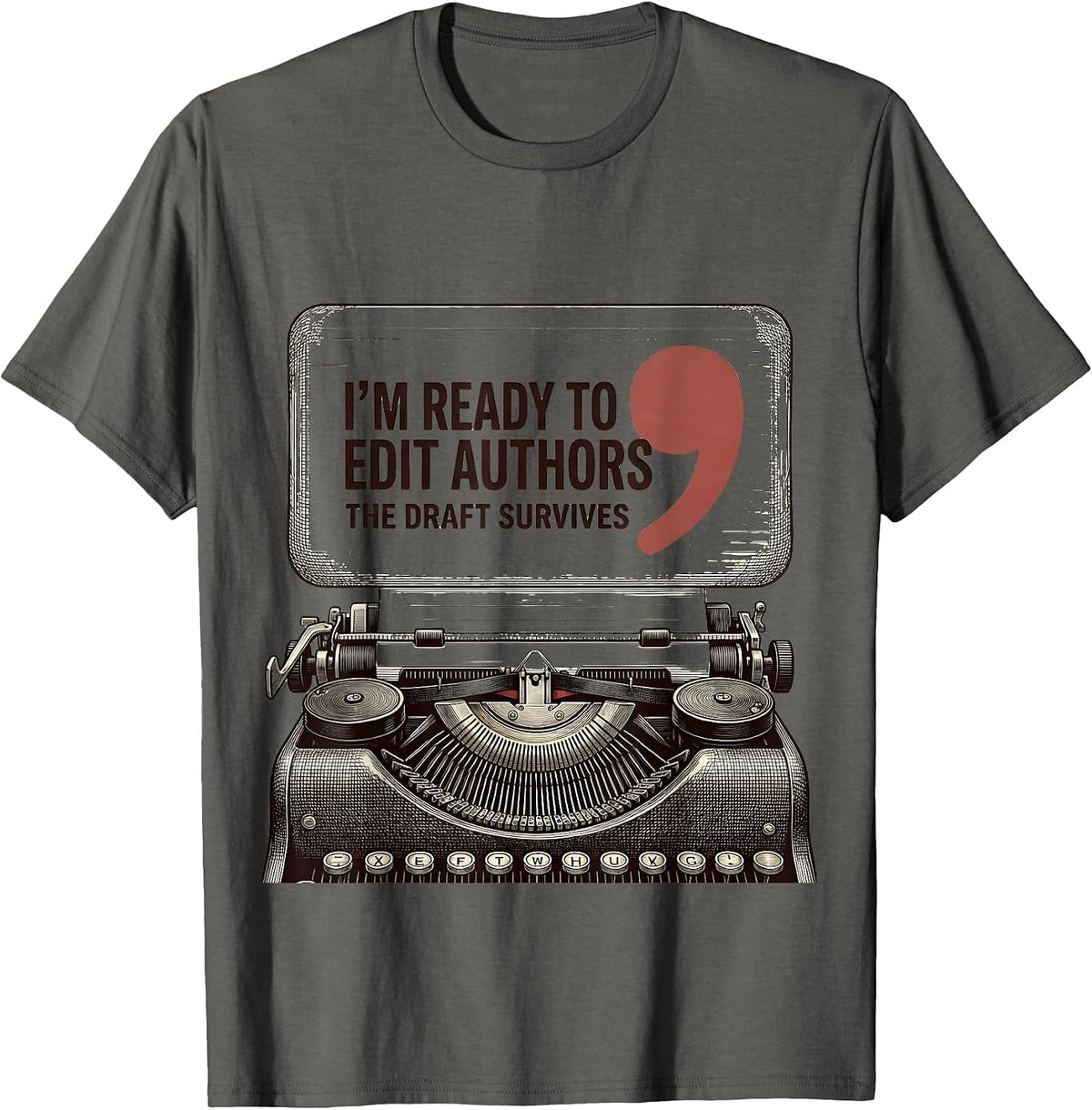 Men's I'm Ready To Edit Authors The Draft Survives Funny T-Shirt - Asphalt Grey