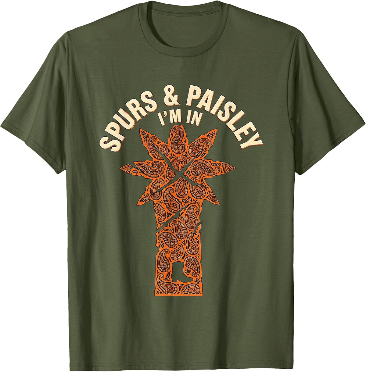 Men's Spurs & Paisley I'm In Western Cowgirl Rodeo Lifestyle T-Shirt - Olive Green