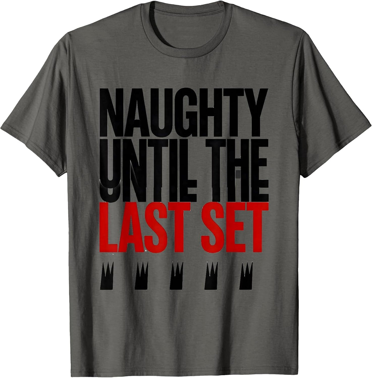 Men's Naughty Until The Last Set Funny Gym Bodybuilder Christmas T-Shirt - Asphalt Grey
