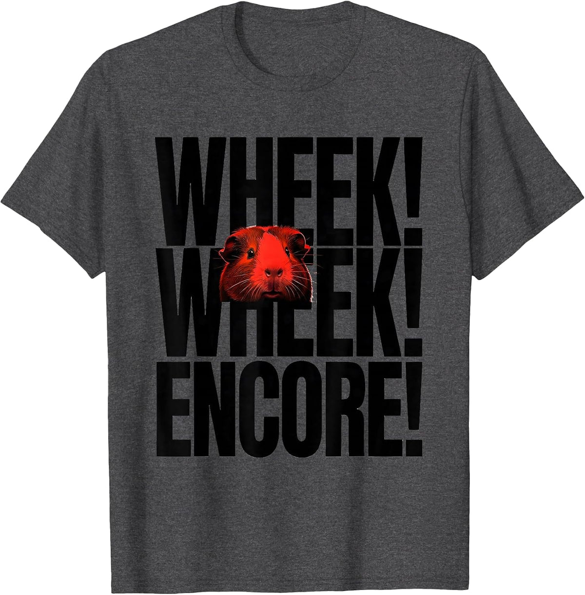 Wheek! Wheek! Encore! Funny Pig Lover Farm Animal Humor T-Shirt - Dark Heather Grey