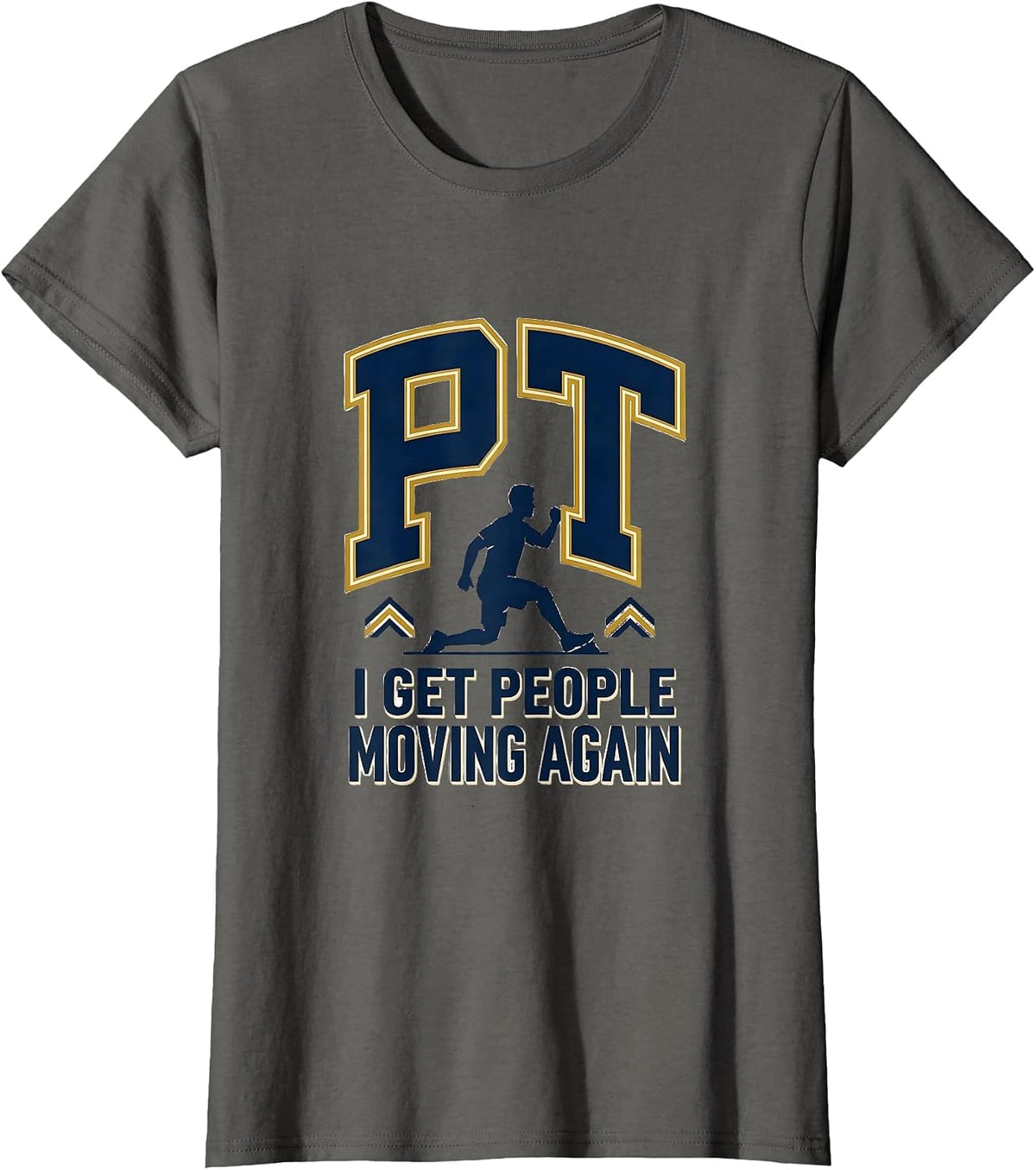 Women's PT I Get People Moving Again Sports Rehab Team Physical T-Shirt - Asphalt Grey