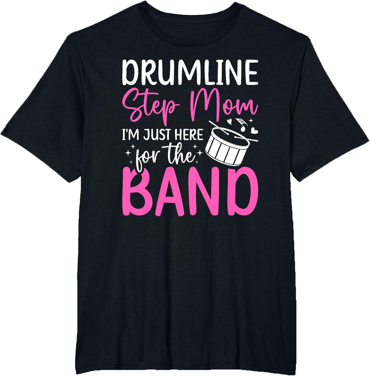 Drumline Step-Mom Here for The Band Drumline Stepmother T-Shirt - Black