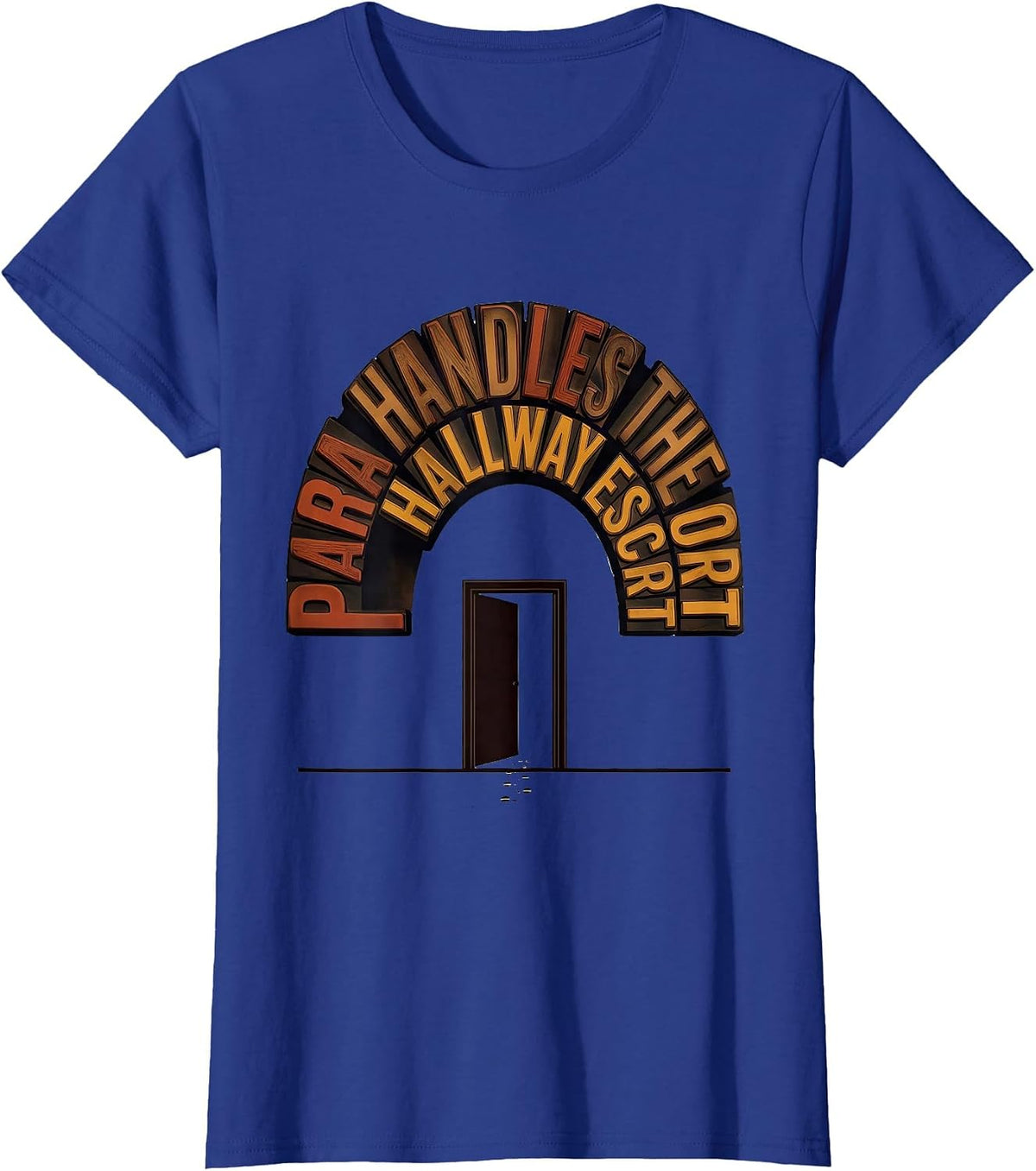 Women's PARA Handles The Hallway Escort Funny Paraprofessional T-Shirt - Royal Blue