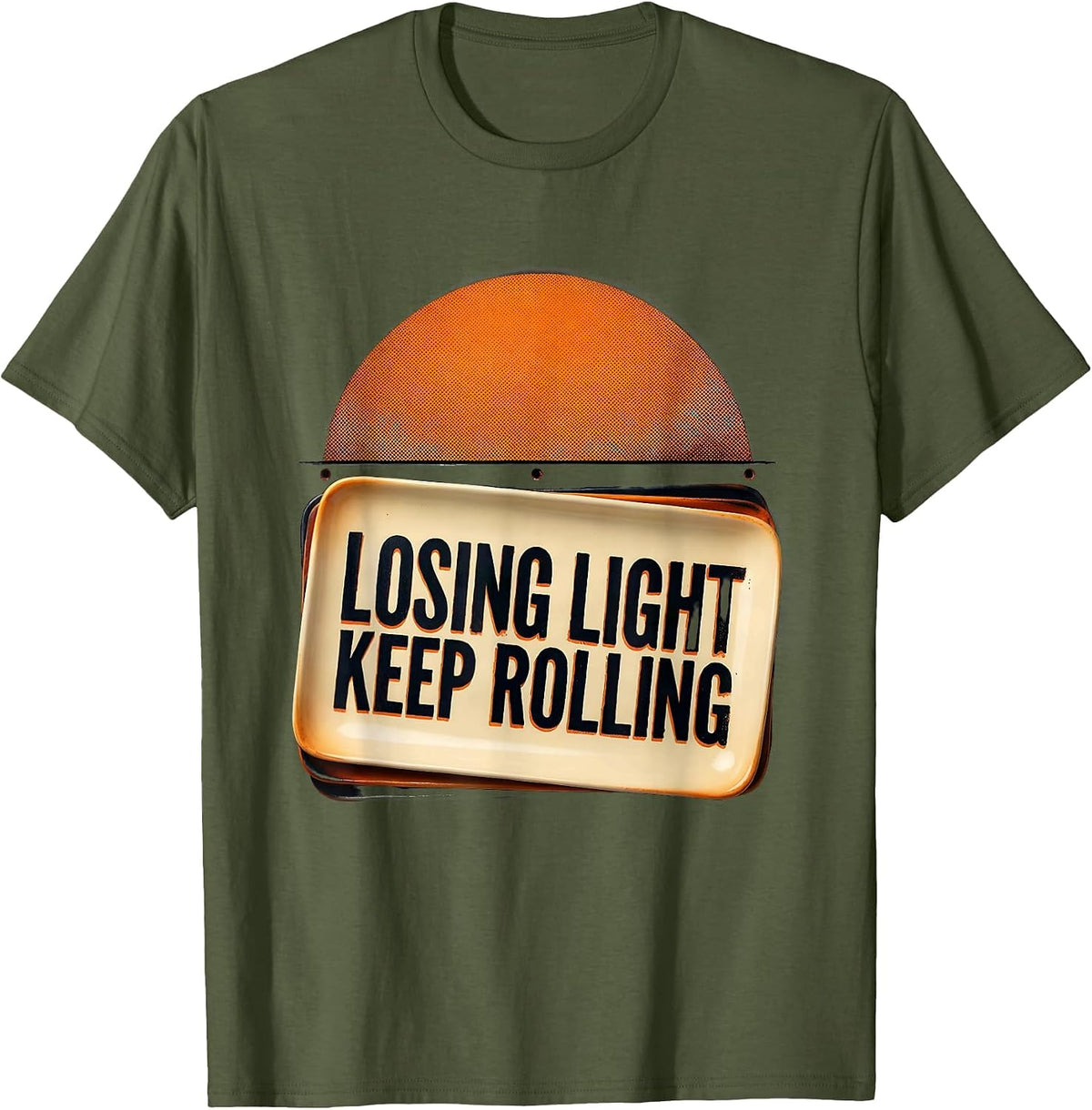 Losing Light Keep Rolling Funny Filmmaker Director Crew Gift T-Shirt - Olive Green