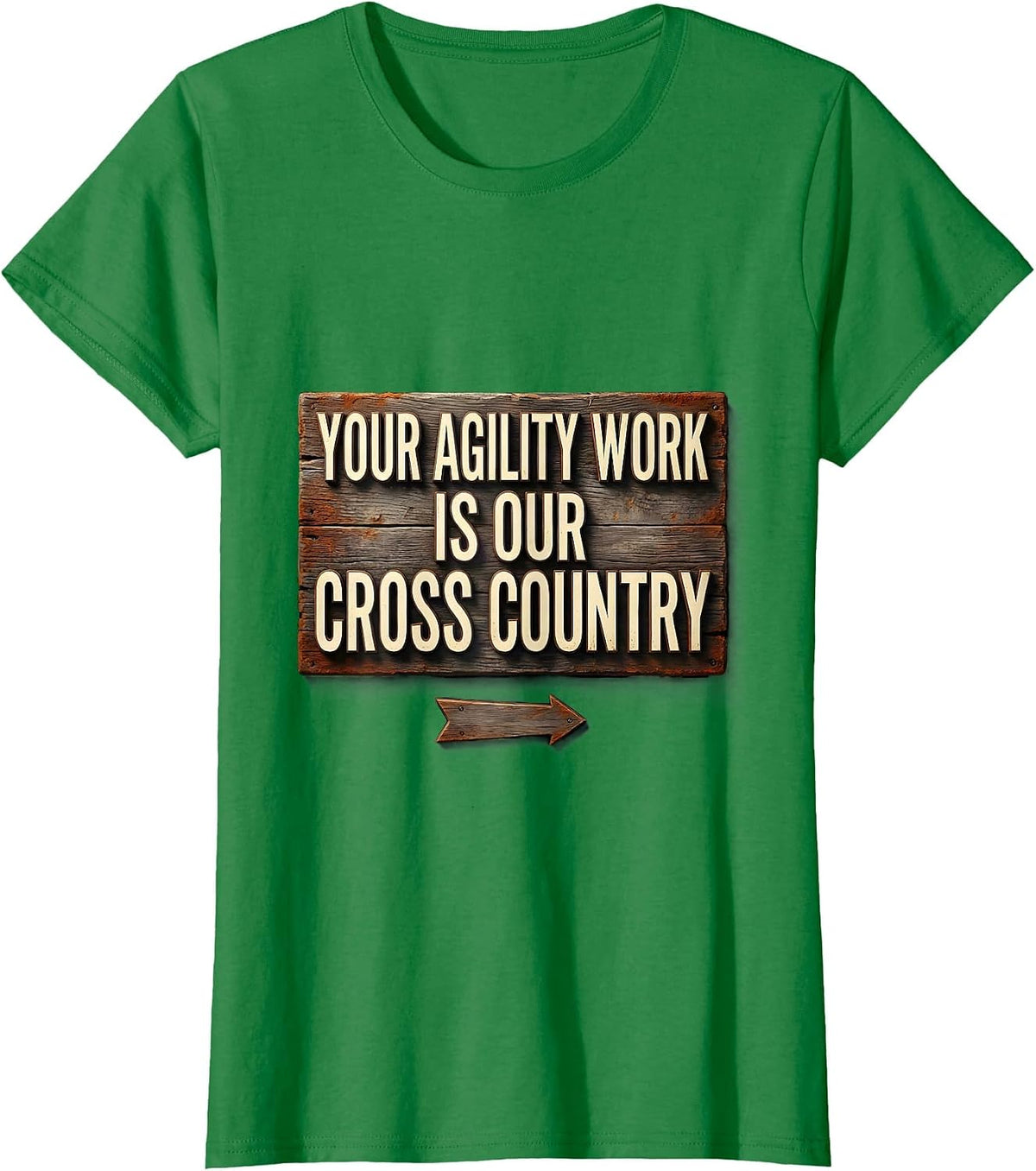 Women's Your Agility Work Is Our Cross Country Vintage Running Team T-Shirt - Kelly Green