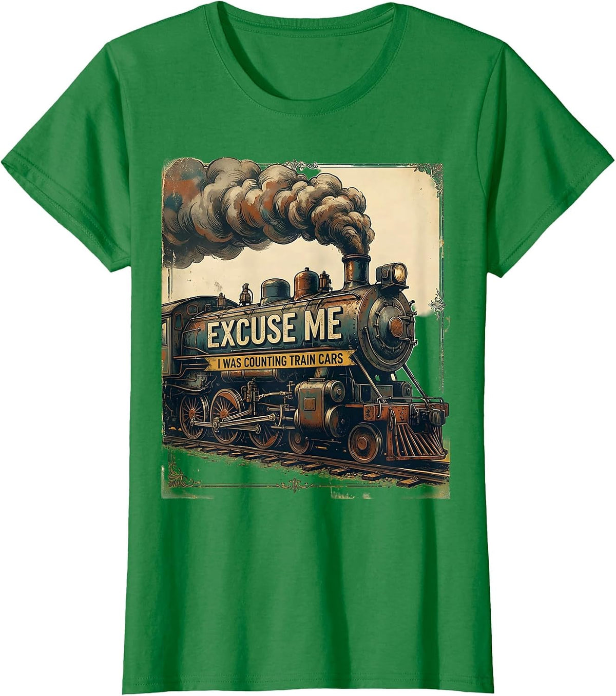 Women's Excuse Me, I Was Counting Train Cars Vintage Steam Train T-Shirt - Kelly Green