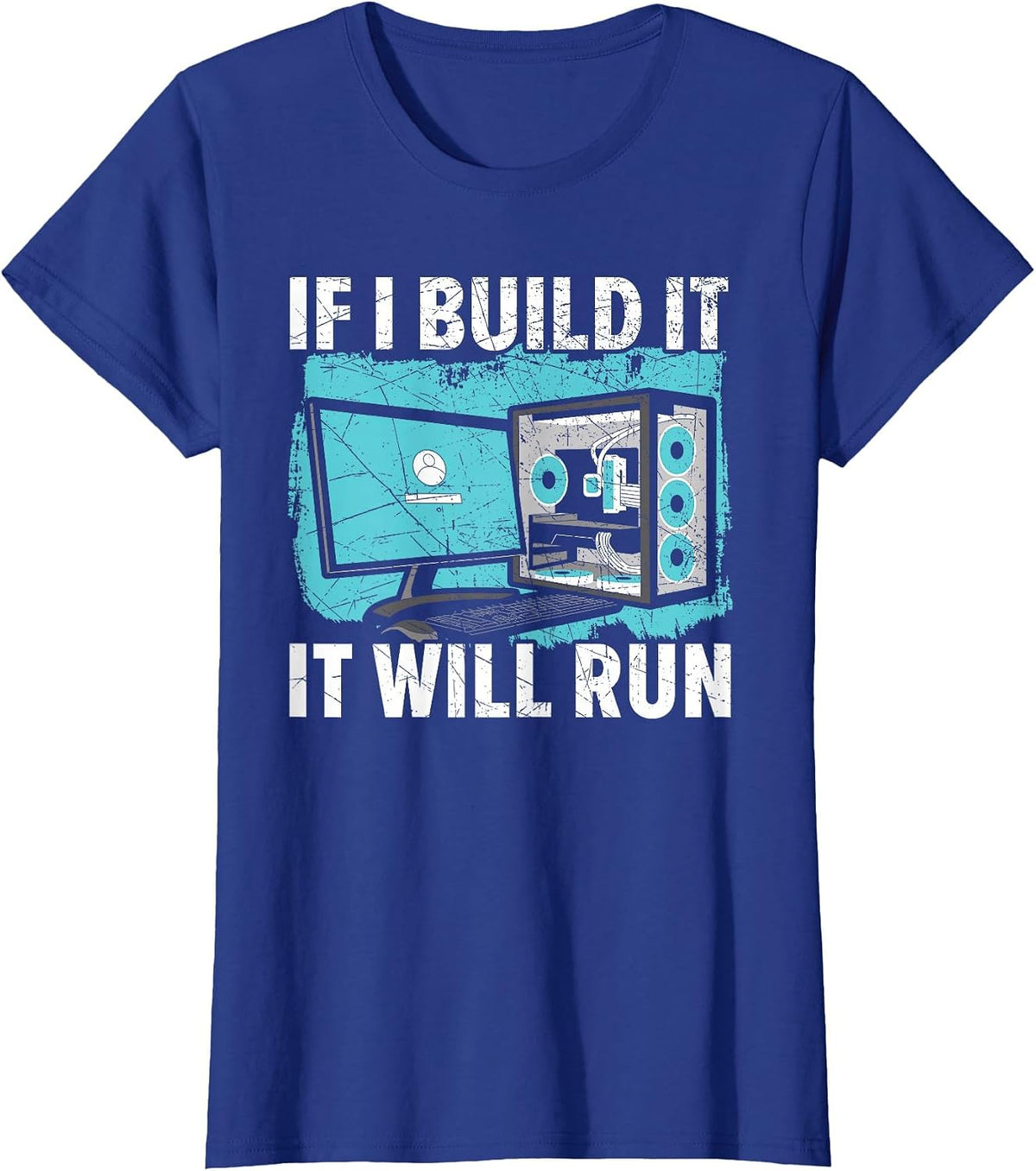 If I Build It It Will Run Computer Science Tech Support T-Shirt - Royal Blue