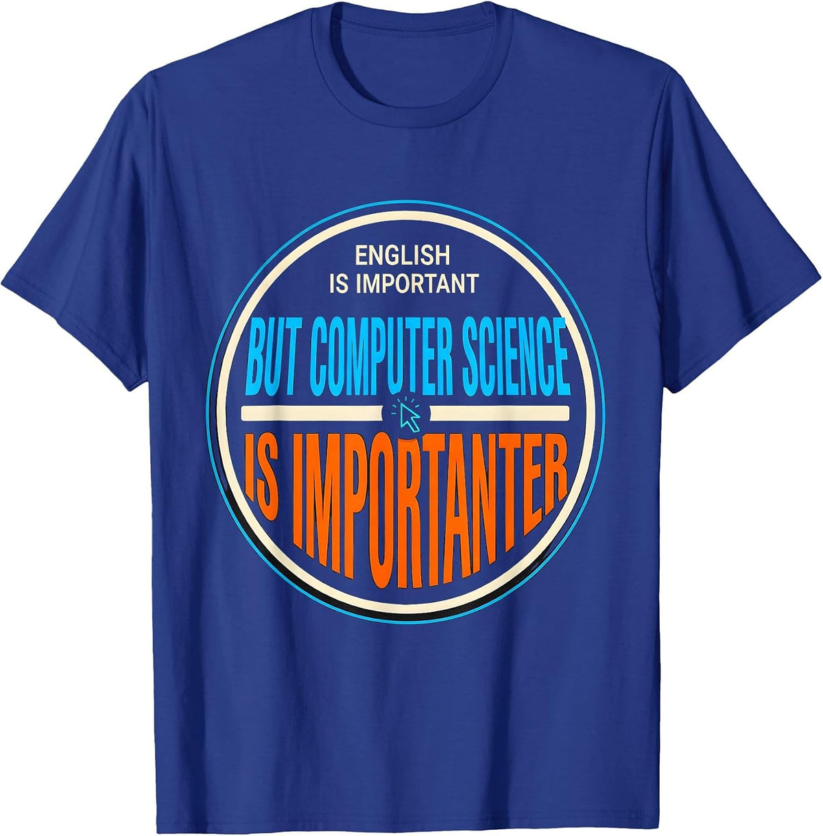 Men's English Is Important But Computer Science Is Importanter T-Shirt - Royal Blue