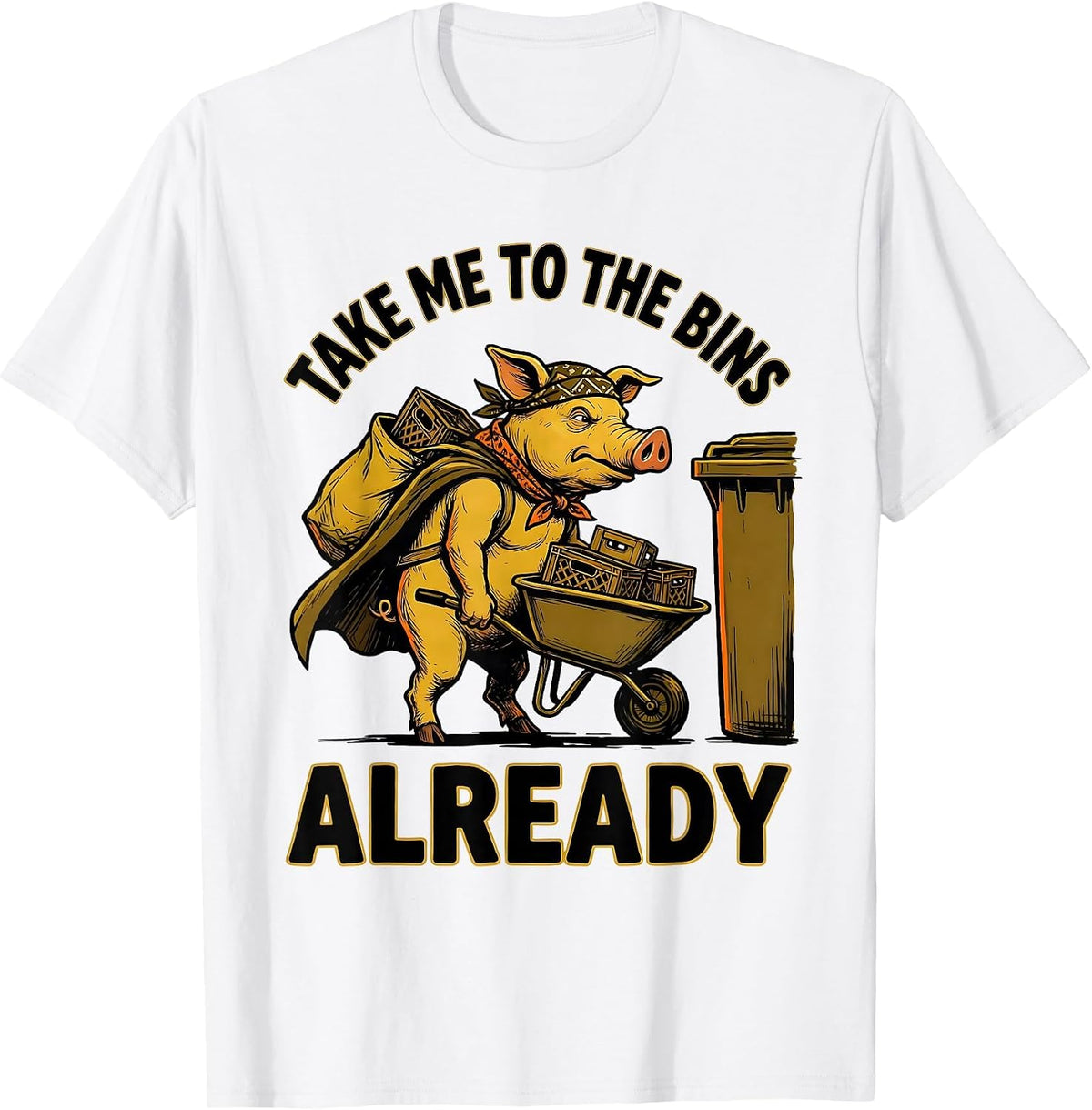 Men's Take Me To The Bins Already Funny Pig Thrifting Vintage T-Shirt - White