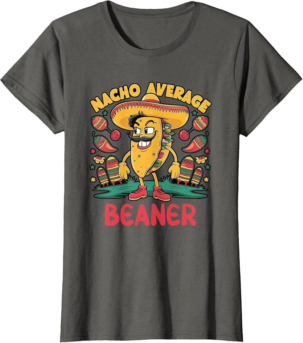 Nacho Average Beaner Cinco De Mayo Mexican Funny T-Shirt - Asphalt Grey
