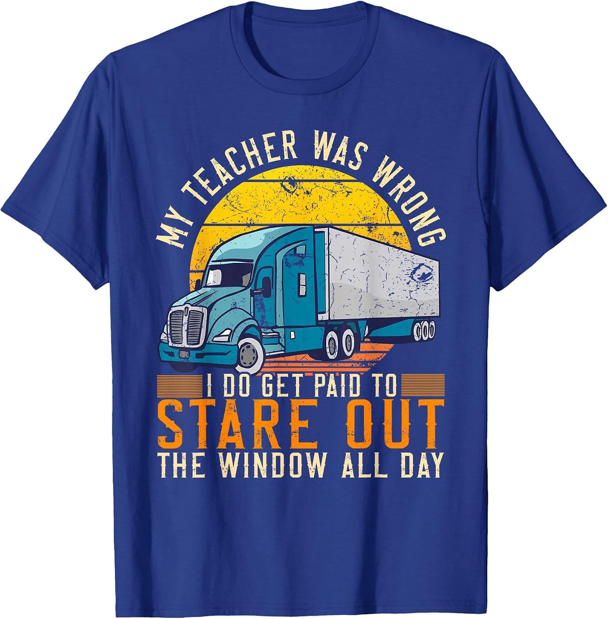 My Teacher was Wrong Trucker T-Shirt - Royal Blue