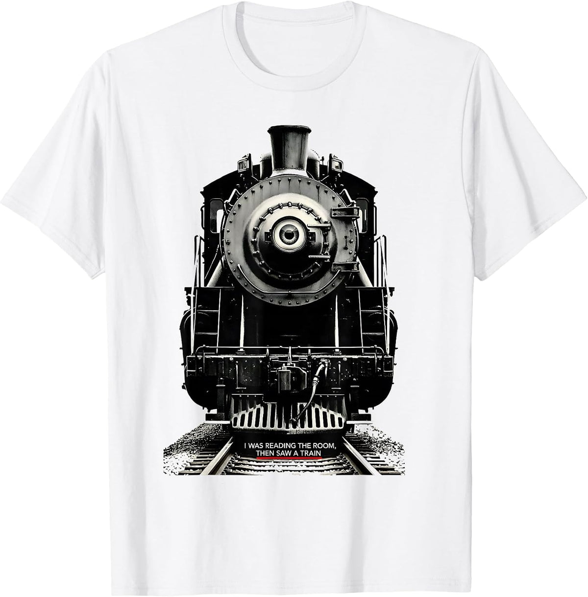 Men's I Was Reading The Room, Then Saw A Train Funny Train T-Shirt - White