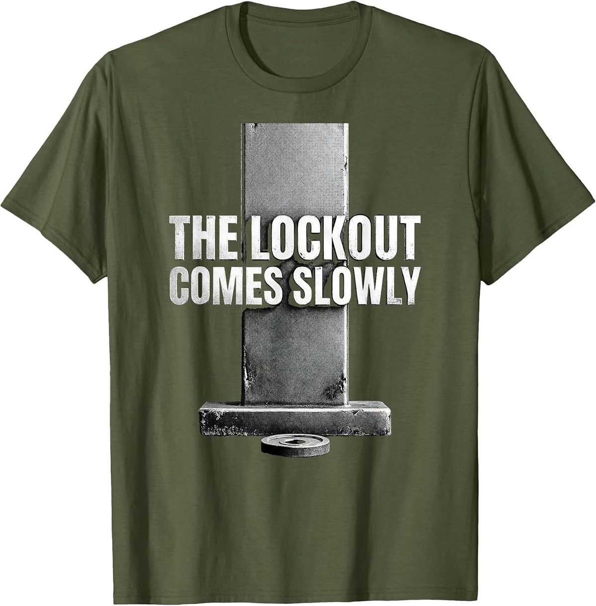 The Lockout Comes Slowly Funny Gym Workout Weightlifting T-Shirt - Olive Green
