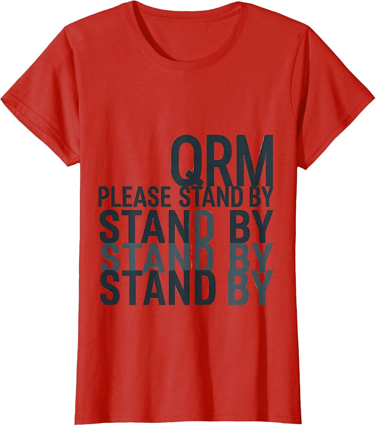 Women's QRM Please Stand By Funny Ham Radio Operator Hobbyist Humor T-Shirt - Red