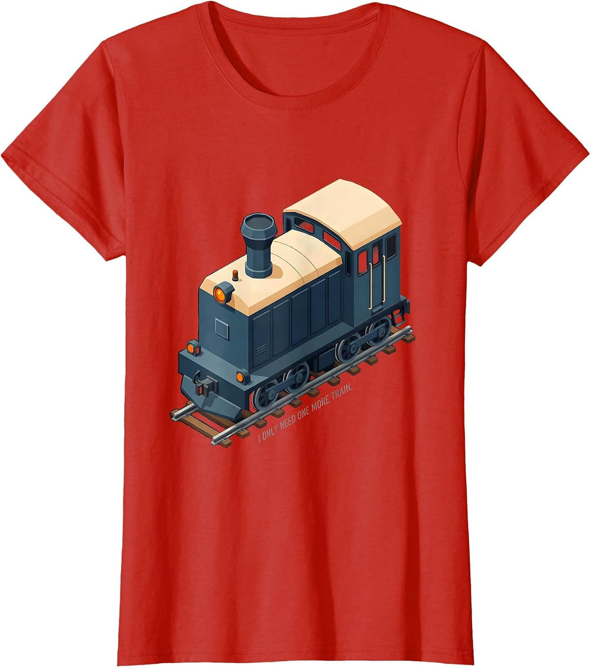 Women's I Only Need One More Train Funny Train Enthusiast Model T-Shirt - Red