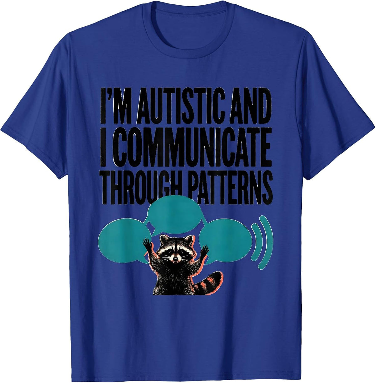 Men's I'm Autistic And I Communicate Through Patterns Autistic T-Shirt - Royal Blue