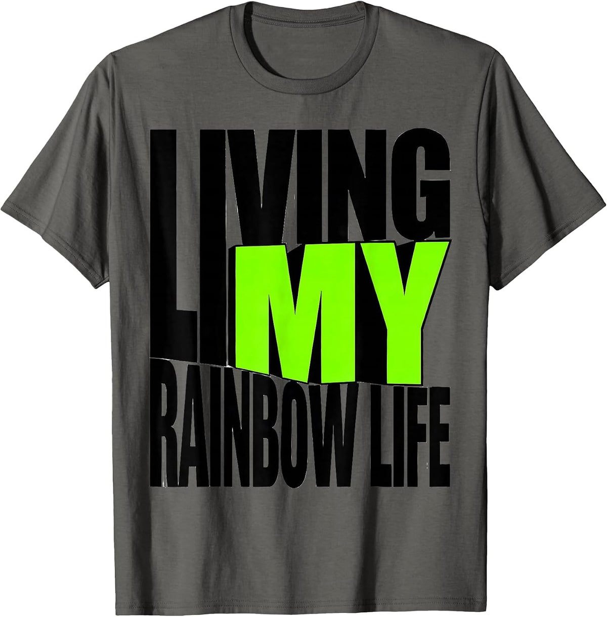 Living My Rainbow Life LGBTQ Pride Design T-Shirt - Asphalt Grey