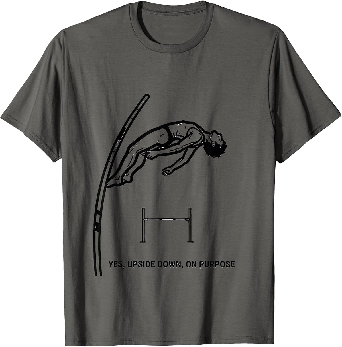 Yes, Upside Down, On Purpose Funny Pole Vault Jumper Gift T-Shirt - Asphalt Grey