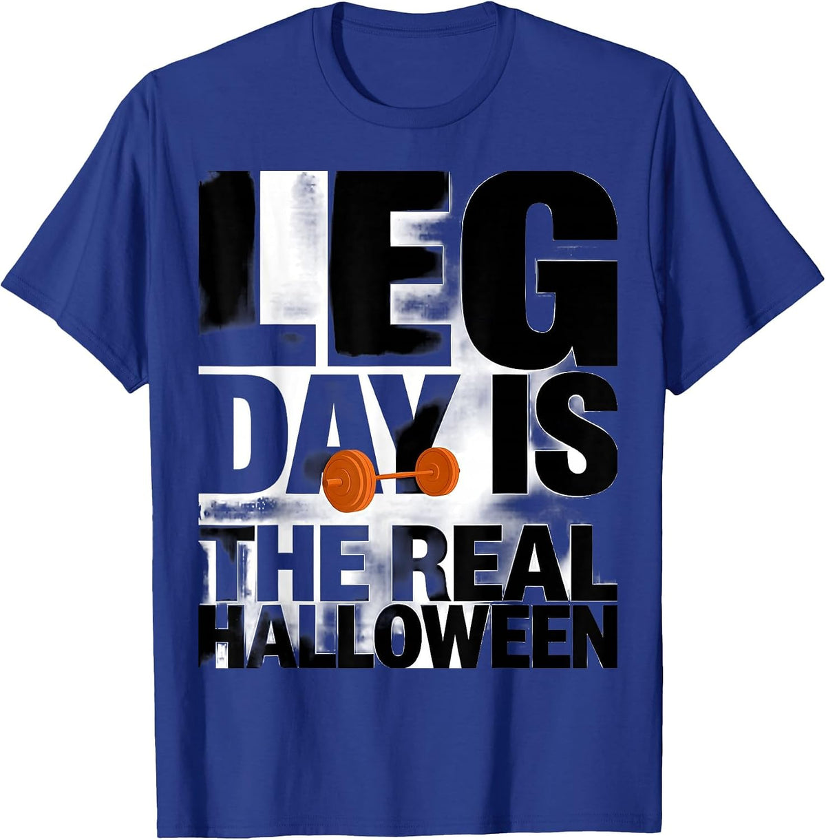 Leg Day Is The Real Halloween Funny Gym Workout Halloween T-Shirt - Royal Blue
