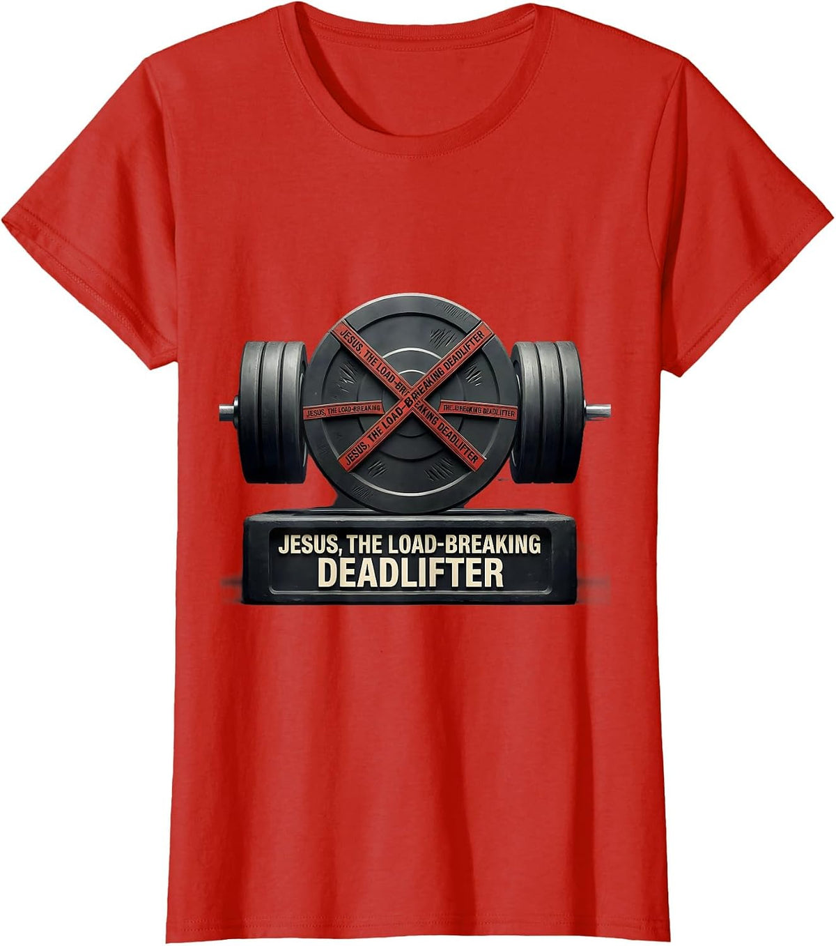 Jesus, The Load-Breaking Deadlifter Funny Christian Gym Gift T-Shirt - Red