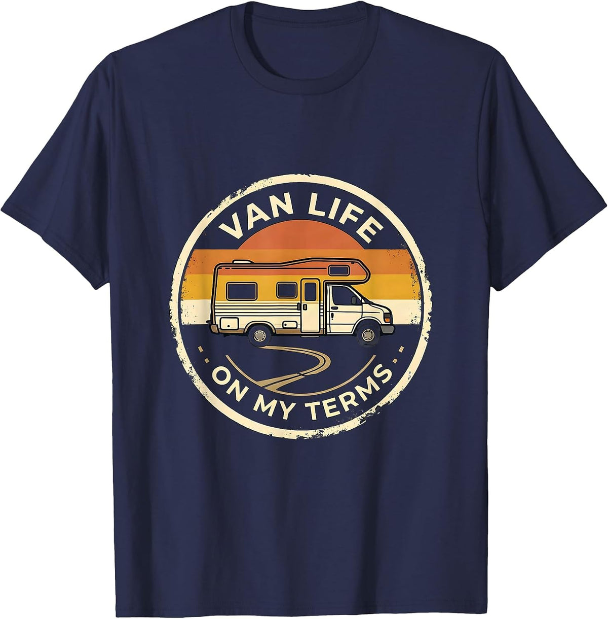 Van Life On My Terms Retro Vintage Van Dwellers Nomad Pride T-Shirt - Navy Blue