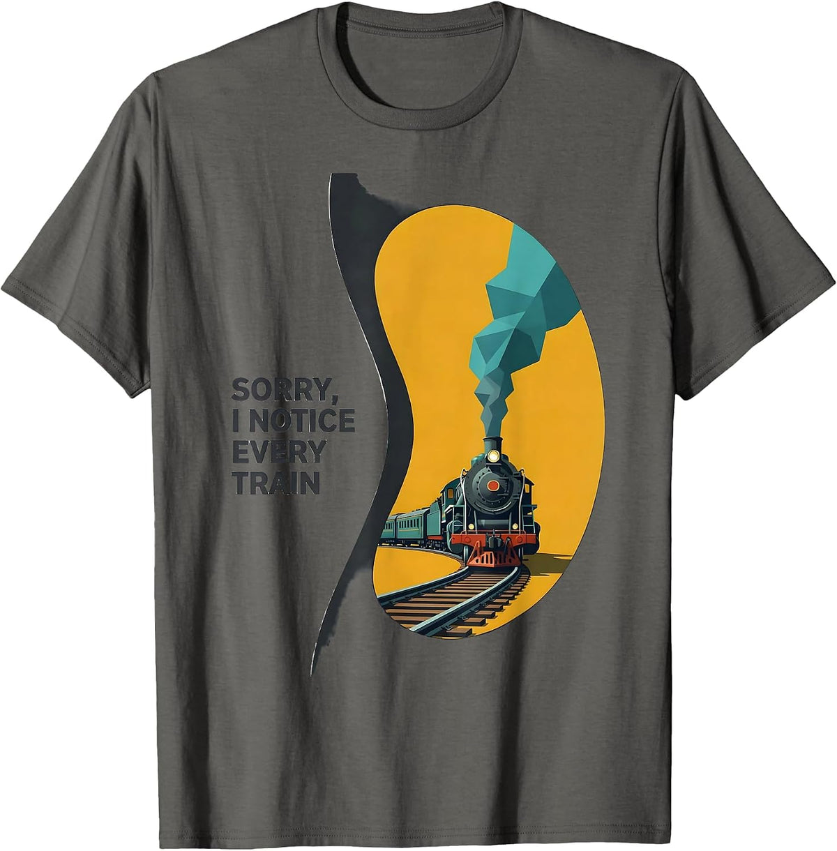 Sorry I Notice Every Train Vintage Steam Train Enthusiast T-Shirt - Asphalt Grey