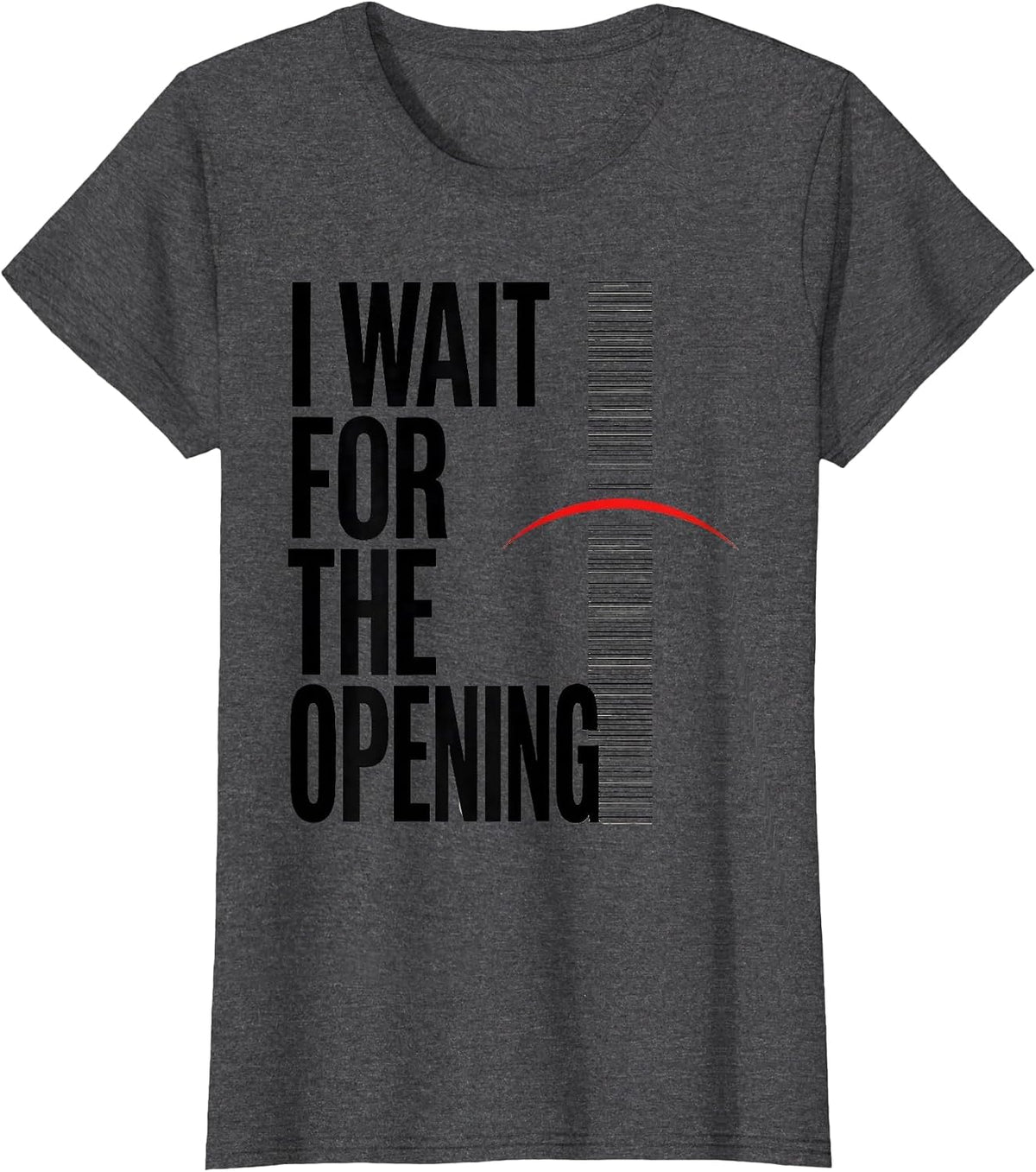 Women's I Wait For The Opening Funny Ham Radio Operator Hobby Humor T-Shirt - Dark Heather Grey