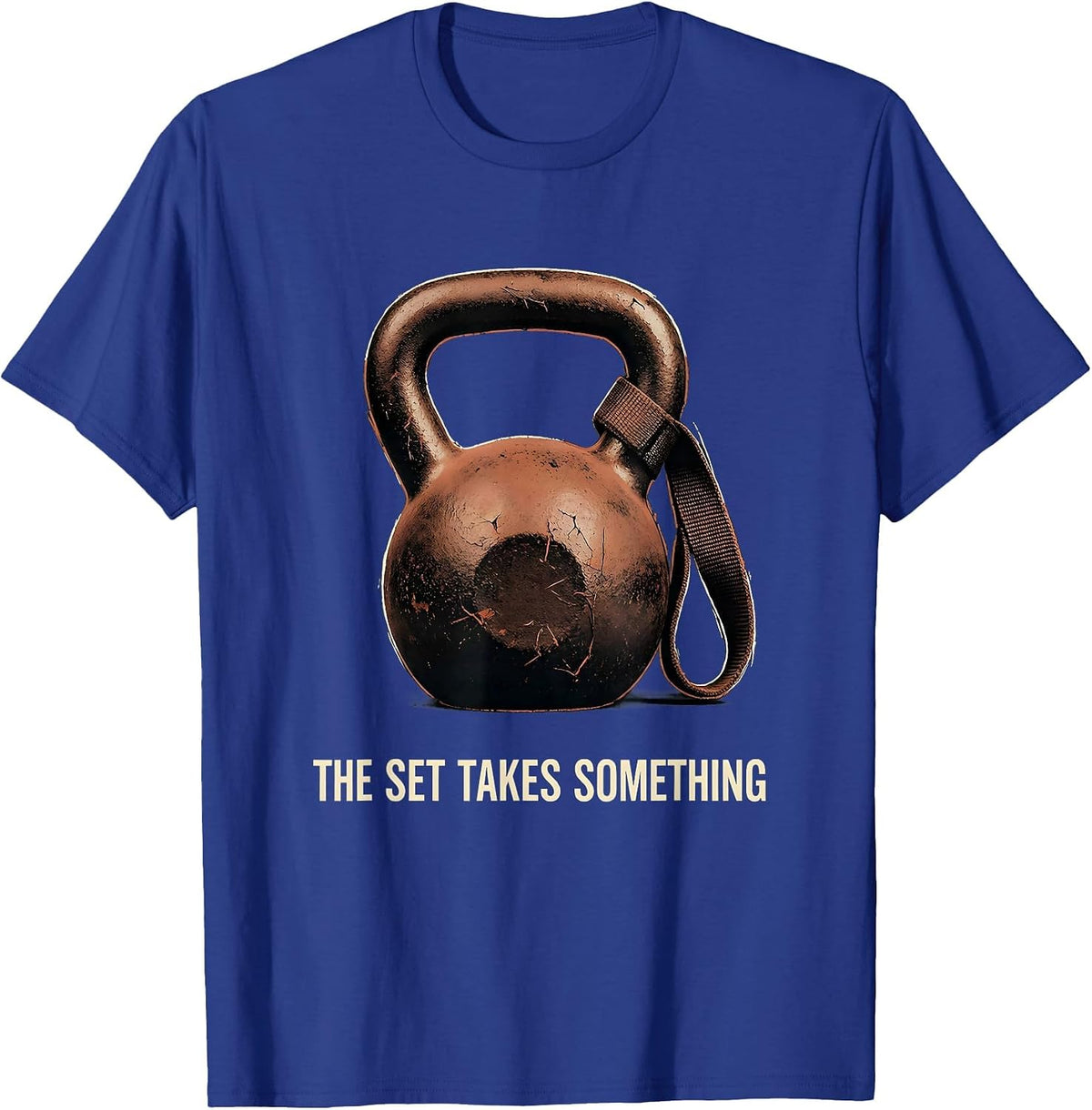 The Set Takes Something Distressed Funny Gym Workout T-Shirt - Royal Blue