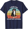 Bernese Mountain Dog Mom I Hear You I'm Just Not Listening T-Shirt - Navy Blue