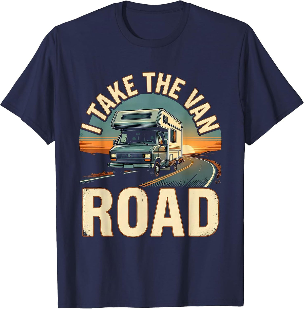 I Take The Van Road Vintage Van Life Adventure Road Trip T-Shirt - Navy Blue
