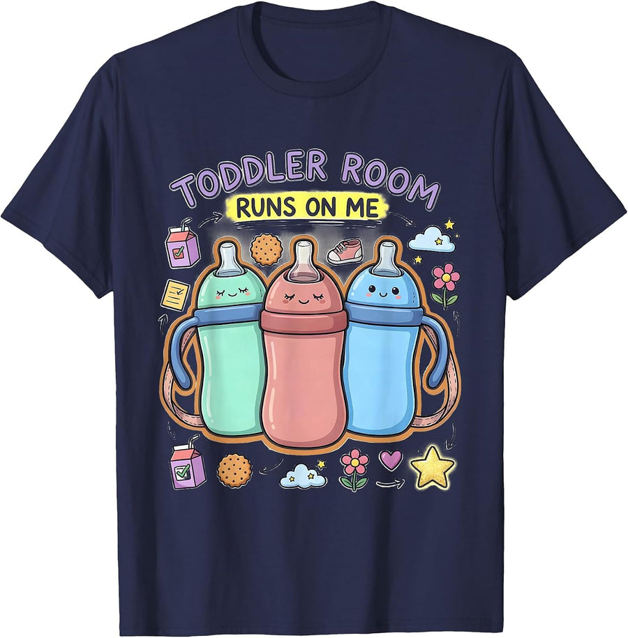Toddler Room Runs On Me Funny Daycare Provider Teacher Humor T-Shirt - Navy Blue