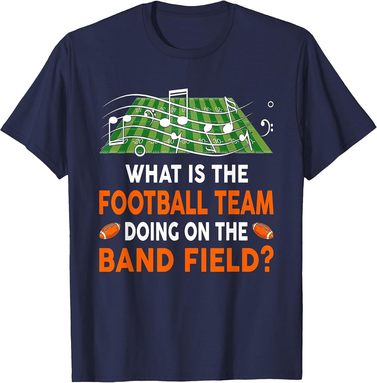 What is The Football Team Doing On A Band Field - Joke T-Shirt - Navy Blue
