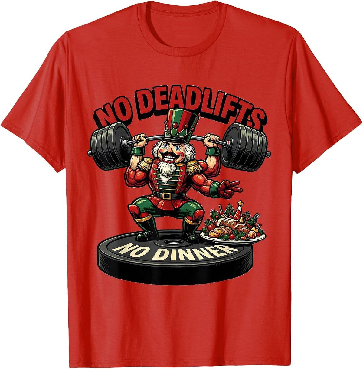 Men's No Deadlifts No Dinner Funny Christmas Gym Bodybuilder T-Shirt - Red