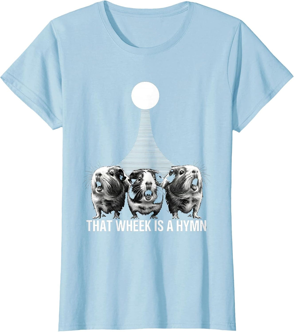 Women's That Wheek Is A Hymn Funny Guinea Pig Parody Animal Lover T-Shirt - Baby Blue