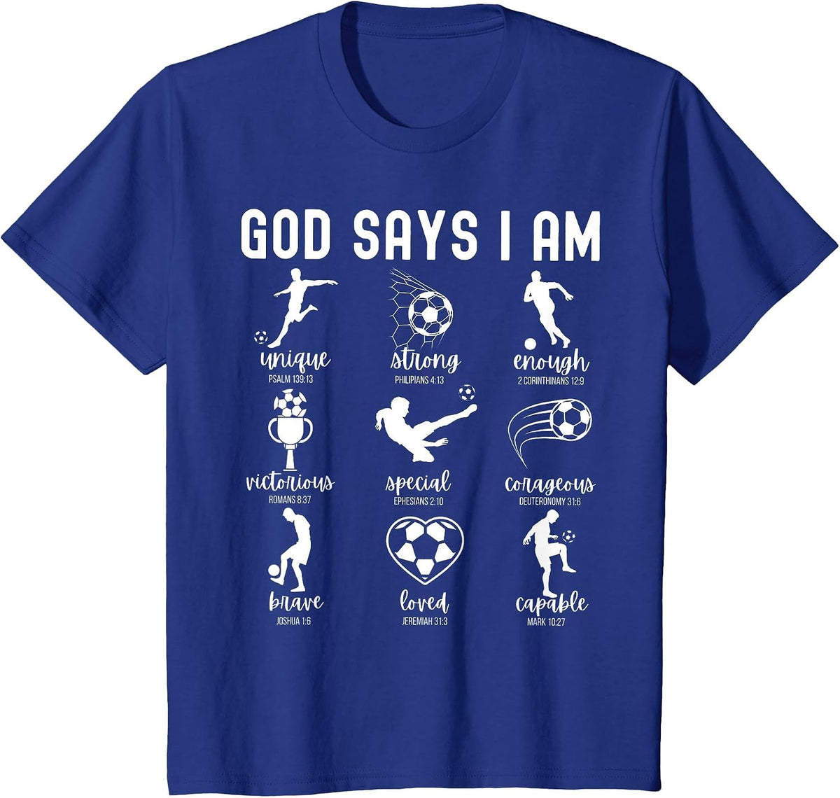 God Says I Am Christian Bible Verse Religious Soccer Player T-Shirt - Royal Blue
