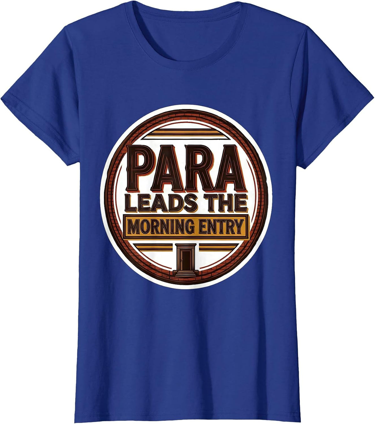 Women's PARA Leads The Morning Entry Heartfelt Paraprofessional Back T-Shirt - Royal Blue