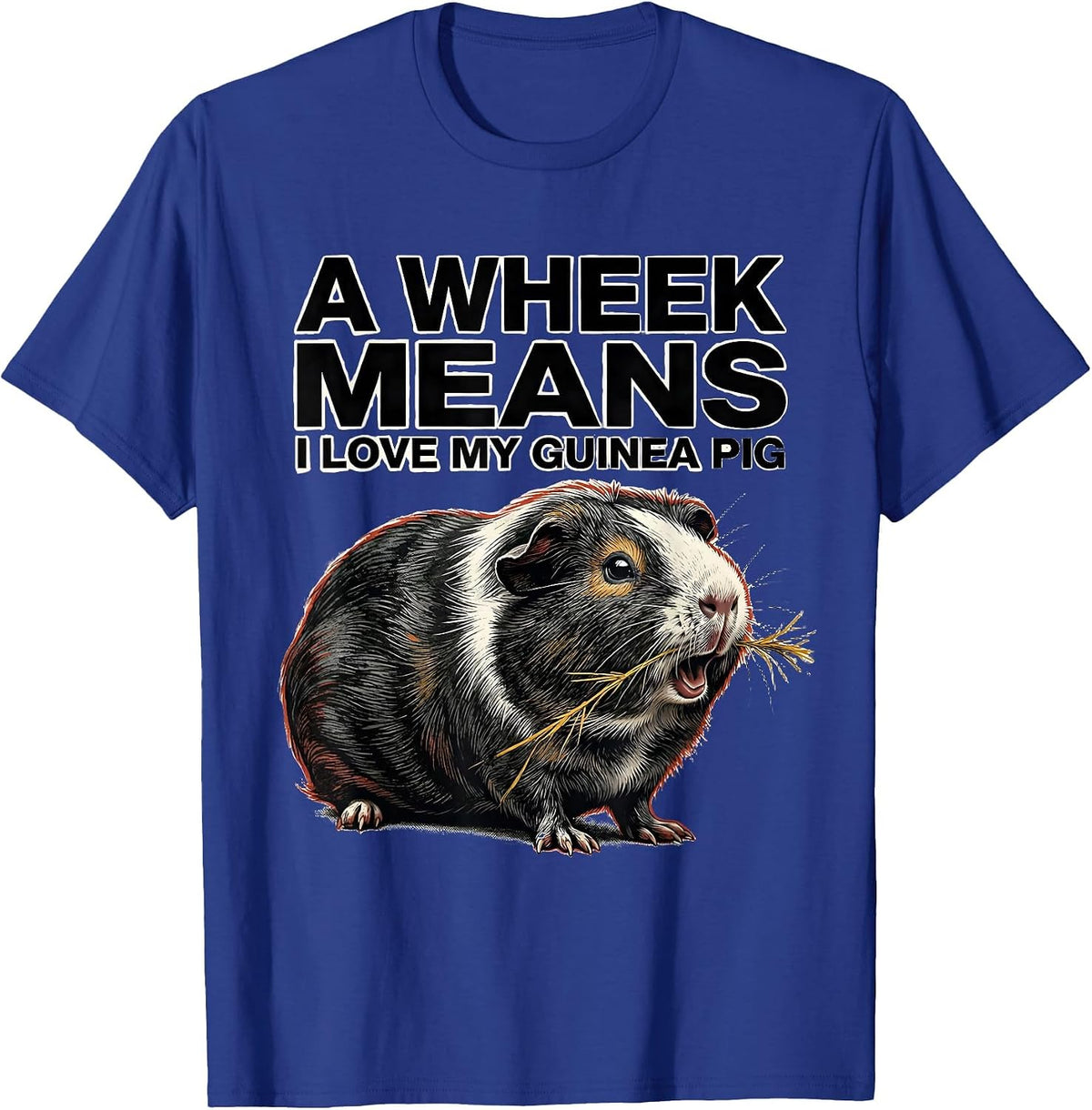 Men's A Wheek Means I Love My Guinea Pig Funny Cavy Lover Gift T-Shirt - Royal Blue